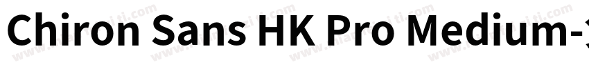 Chiron Sans HK Pro Medium字体转换